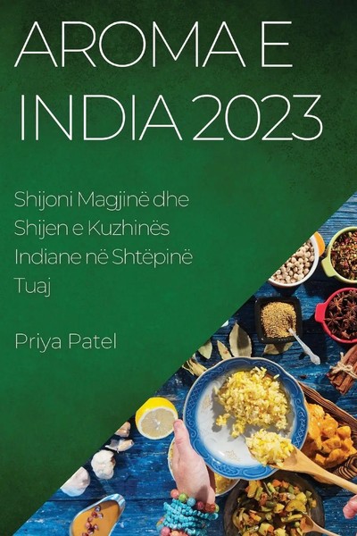 Priya Patel | Aroma E India 2023 | Taschenbuch | Albanisch (2023) | Priya Patel-image
