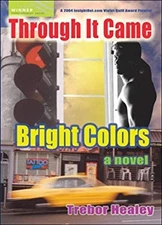 Through It Came Bright Colors Hardcover Trebor Healey