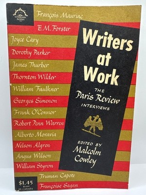Writers at work the Paris Review Interviews edited by Malcom Cowley