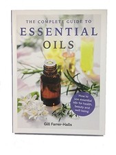 The Complete Guide to Essential Oils, Gill Farrer-Halls