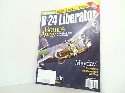 Flight Journal Special Issue. B-24 Liberator. Fall 2005. Journal, Flight: