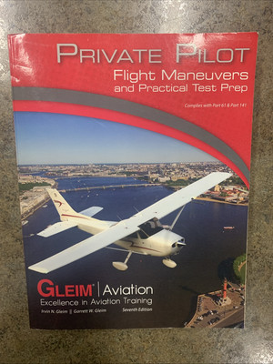    Gleim Private Pilot Flight Maneuvers & Practical Test Prep 7th Ed VERY GOOD