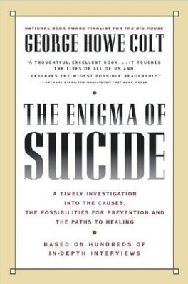 THE ENIGMA OF SUICIDE By George Howe Colt - Hardcover *Excellent Condition*