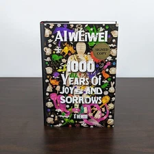 1000 YEARS OF JOYS AND SORROWS A Memoir by Ai Weiwei SIGNED 1st Edition