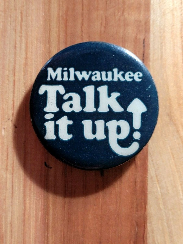 1970's "Milwaukee Talk It Up!" WI. Civic Promotion Program Vtg Pinback Button 