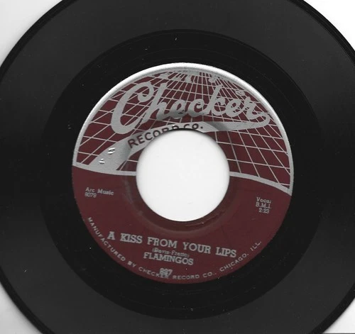 DOOWOP R&B 45 -FLAMINGOS - A KISS FROM YOUR LIPS -HEAR -1956 CHECKER