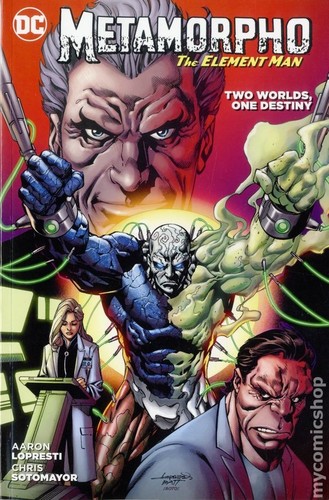 Metamorpho Two Worlds, One Destiny TPB The Element Man #1-1ST FN 2016