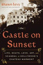 The Castle on Sunset: Life, Death, Love,..., Shawn Levy
