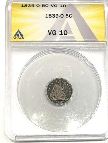 1839 O   seated liberty half dime  New Orleans mint  ANACS slabbed VG-10