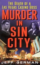 MURDER IN SIN CITY : THE DEATH OF A LAS VEGAS CASINO BOSS By Jeff German *Mint*