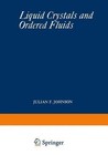 Liquid Crystals and Ordered Fluids von Julian F. Johnson und Roger S. Porter (2012, Taschenbuch)