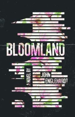 Bloomland by Englehardt, John [Hardback]