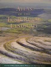 ATLAS OF THE IRISH RURAL LANDSCAPE (IRISH CULTURAL By F.h.a. Aalen & Kevin