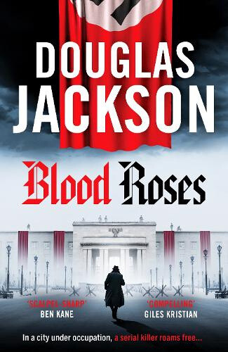 Blood Roses: Introducing 'the natural heir to Kerr's Bernie Gunther' (Warsaw