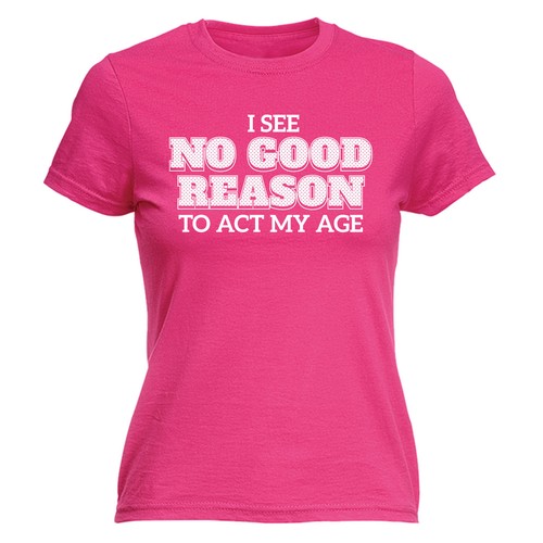 T-SHIRT donna I See No Reason To Act My Age gallina sarcastica divertente regalo compleanno - Foto 5 di 8