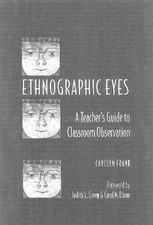 ETHNOGRAPHIC EYES: A TEACHER'S GUIDE TO CLASSROOM By Carolyn Frank **Excellent**
