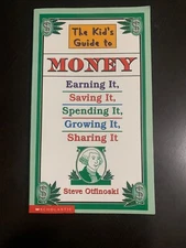 Scholastic Reference: The Kid's Guide to Money : Earning It, Saving It, Spending