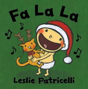 Fa-La-La-Leslie-Patricelli-board-books-by-Leslie-Patricelli