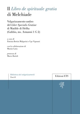 Il Libro de spirituale gratia di Melchiade sora del monasterrio de Helpede. Volg
