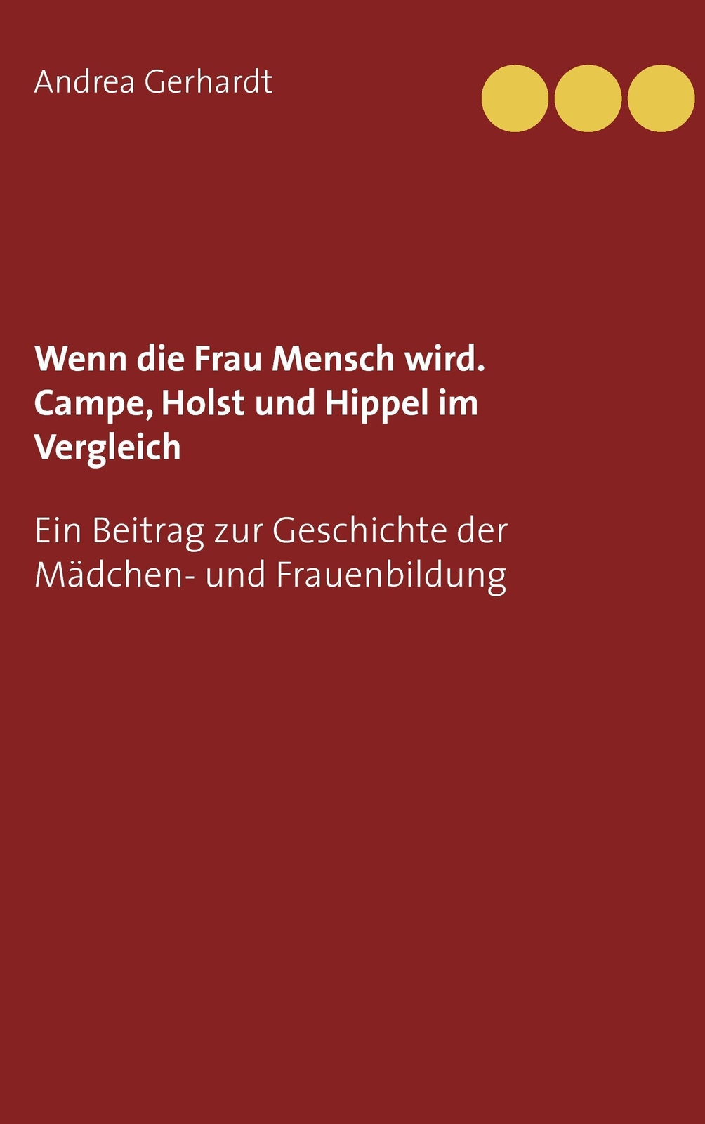 Thumbnail - Wenn Die Frau Mensch Wird. Campe, Holst Und Hippel Vergleich | Buch |