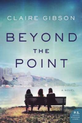 Beyond the Point: A Novel - Paperback By Gibson, Claire - ACCEPTABLE