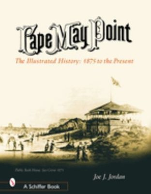 Cape May Point : The Illustrated History from 1875 to the Present