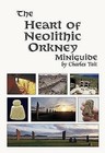 Heart of Neolithic Orkney Miniguide by Charles Tait (Paperback, 2013)