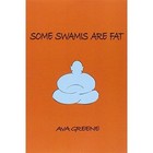 Some Swamis Are Fat by Ava Greene (Paperback / softback, 2012)