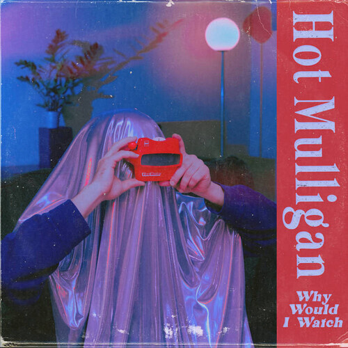 Hot Mulligan - Зачем мне смотреть [Новый виниловый альбом], Откровенный, Цветной винил, Переиздание