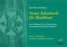 Neues Schulwerk für Hackbrett. Teil 2: Volksmusik Karl-Heinz Schickhaus 60 S.