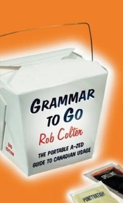 Grammar to Go: The Portable A-Zed Guide to Canadian Usage - VERY GOOD