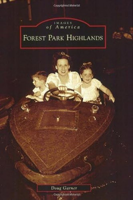 Forest Park Highlands (Images of America (Arcadia Publi - Paperback NEW Garner,
