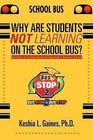 Why Are Students Not Learning on the School Bus?: The Future of Learning Outside the Classroom in American Schools by Keshia L Gaines Ph D (Paperback / softback, 2012)
