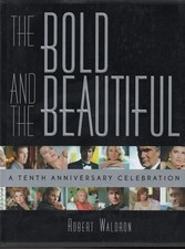 The Bold and the Beautiful: A Tenth Anniversary Celebration by Waldron