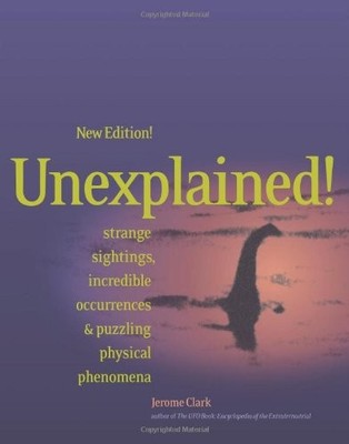 Unexplained!: Strange Sightings, Incred... by Clark, Jerome Paperback / softback