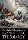 The Oxford Handbook of Evangelical Theology by Oxford University Press Inc (Paperback, 2013)