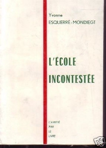 L ECOLE INCONTESTEE  ESQUERRE MONDIEGT  PEDAGOGIE - Picture 1 of 1