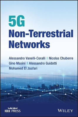 5G Non-Terrestrial Networks: Technologies, Standards, and System Design by Aless