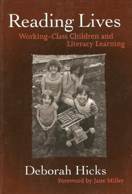 Reading Lives : Working-Class Children and Literacy Learning Debo