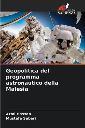 Geopolitica del programma astronautico della Malesia by Azmi Hassan Paperback Bo