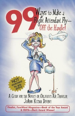 99 Ways to Make a Flight Attendant ..., Deveny, Joann K