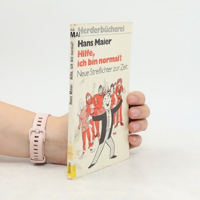 Hilfe, ich bin normal!  |  Hans Maier-Bode