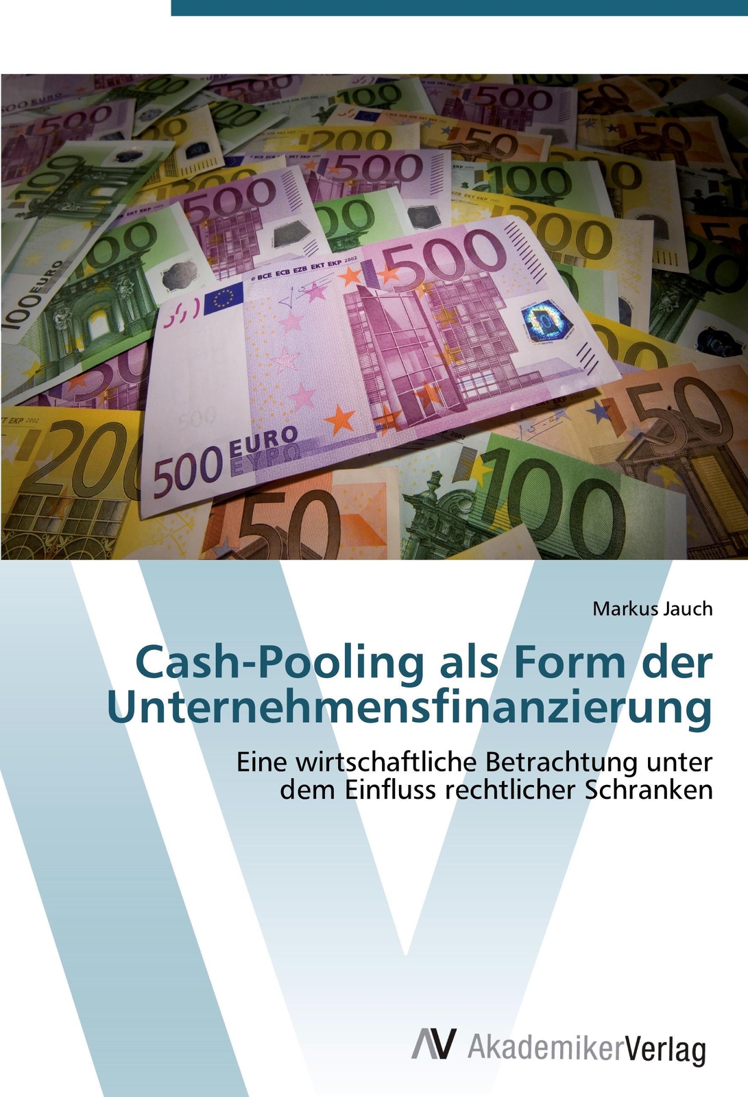 Cash-pooling Als Form Der Unternehmensfinanzierung Markus Jauch