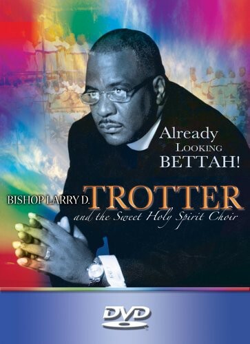 Bishop Larry D. Trotter & the Sweet Holy Spirit Choir - Already Looking... - Picture 1 of 1