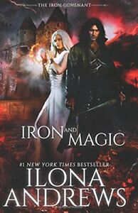 ilona andrews iron and magic ilona andrews iron and magic