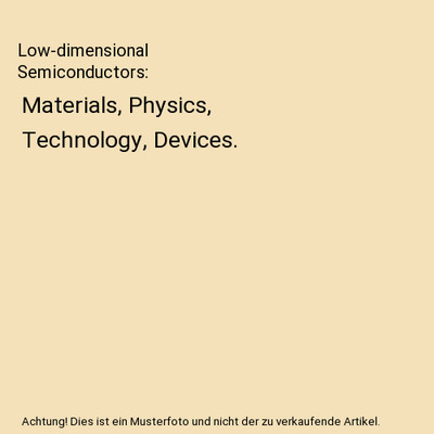 Low-dimensional Semiconductors: Materials, Physics, Technology, Devices., Michae