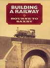 Building a Railway: Bourne to Saxby by Boydell & Brewer Ltd (Hardback, 2009)
