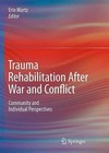 Trauma Rehabilitation After War and Conflict by Springer-Verlag New York Inc. (Hardback, 2010)