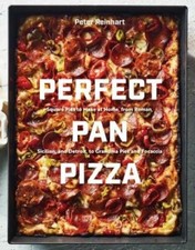 Perfect Pan Pizza: Square Pies to Make at Home, from Roman, Sicilian, and: New