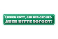 Blechschild Spruch 46X10Cm Lieber Gott, Gib Mir Geduld Dekoration
